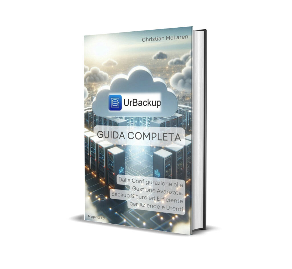UrBackup: La Guida Completa per la Protezione dei Tuoi Dati – eBook ...